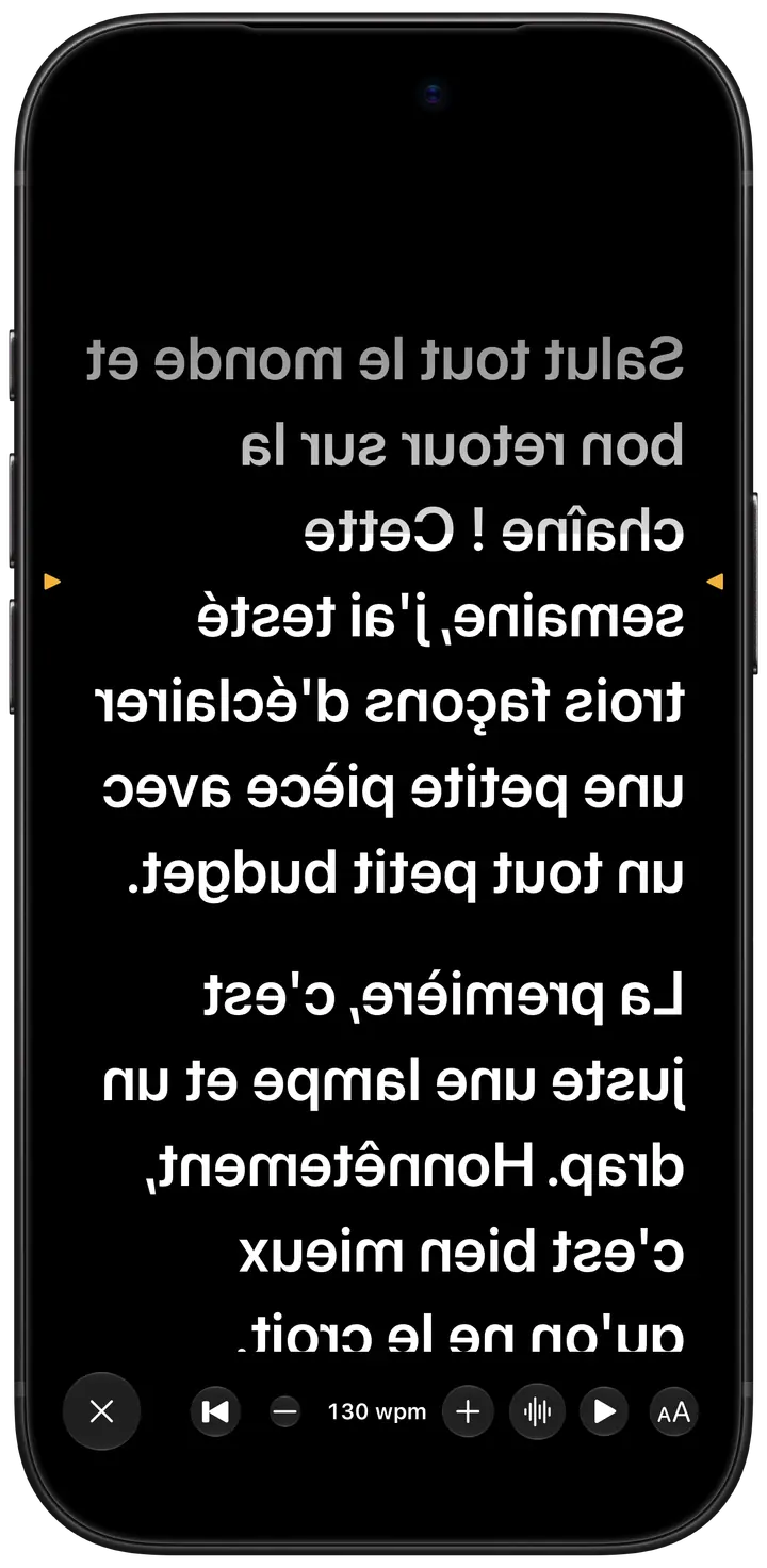 Le mode Prompt : le texte remplit un écran noir, inversé pour la vitre d’un prompteur à miroir semi-réfléchissant, la ligne à lire marquée en ambre.